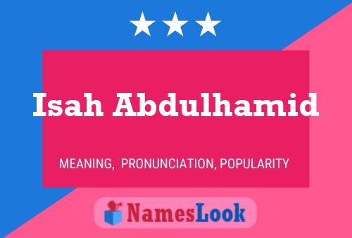 Isah Abdulhamid Name Poster