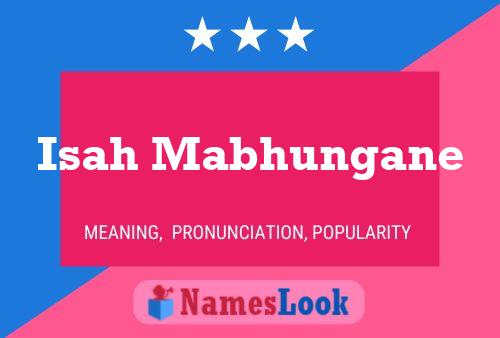 Isah Mabhungane Name Poster