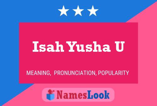 Isah Yusha U Name Poster