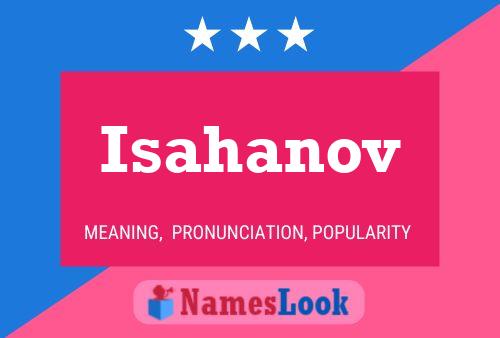 Isahanov Name Poster