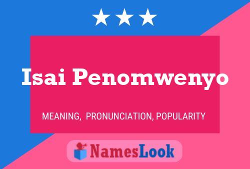 Isai Penomwenyo Name Poster