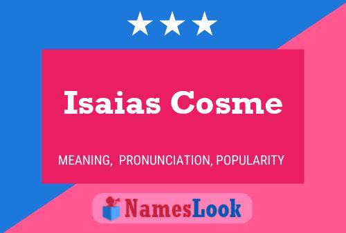 Isaias Cosme Name Poster