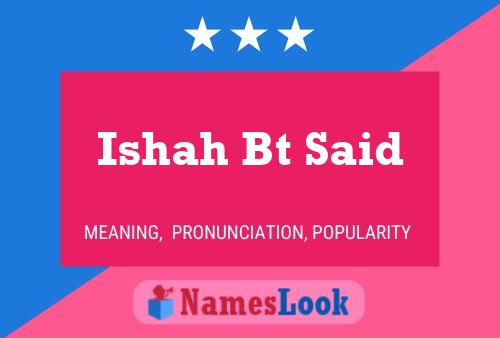 Ishah Bt Said Name Poster