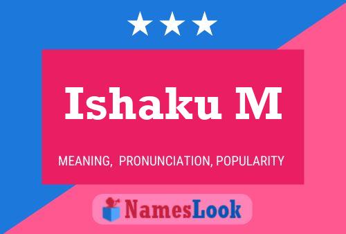 Ishaku M Name Poster