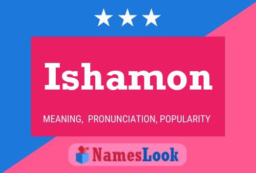 Ishamon Name Poster