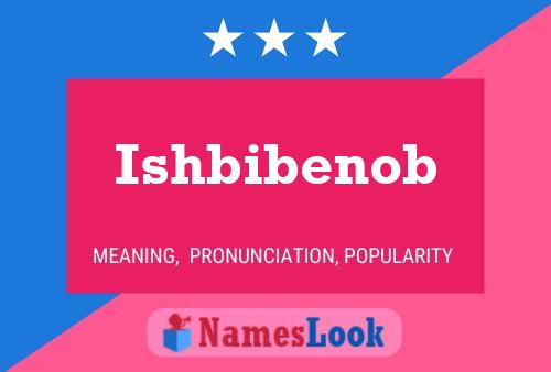 Ishbibenob Name Poster