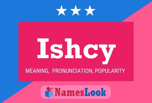 Ishcy Name Poster