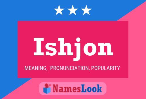 Ishjon Name Poster