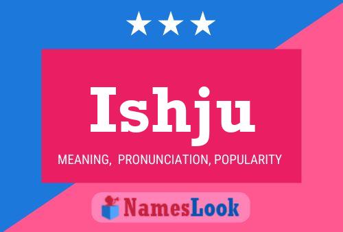 Ishju Name Poster