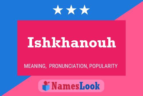 Ishkhanouh Name Poster