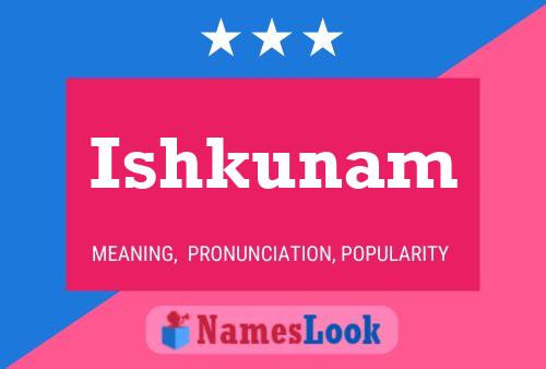 Ishkunam Name Poster