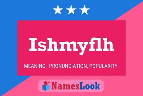 Ishmyflh Name Poster