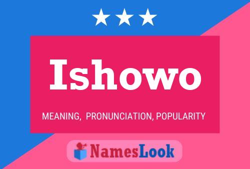 Ishowo Name Poster