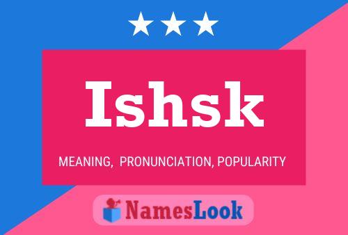 Ishsk Name Poster