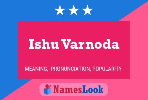 Ishu Varnoda Name Poster