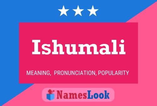 Ishumali Name Poster