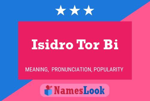 Isidro Tor Bi Name Poster