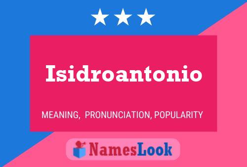 Isidroantonio Name Poster