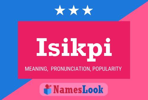 Isikpi Name Poster