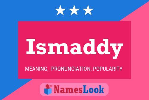 Ismaddy Name Poster