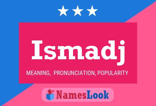 Ismadj Name Poster