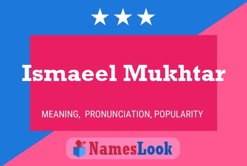 Ismaeel Mukhtar Name Poster