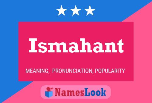 Ismahant Name Poster