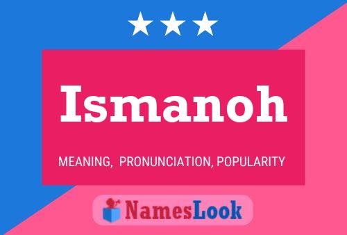 Ismanoh Name Poster