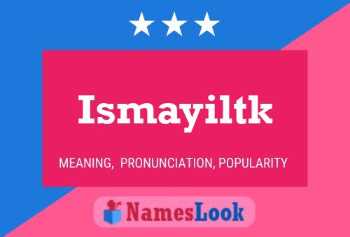 Ismayiltk Name Poster