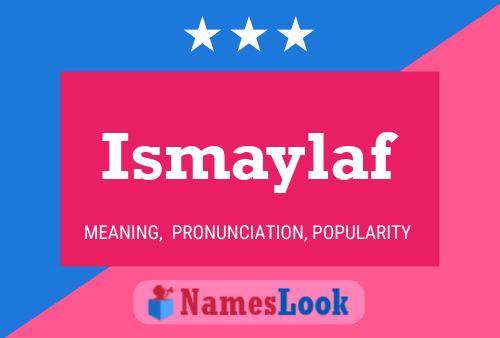 Ismaylaf Name Poster