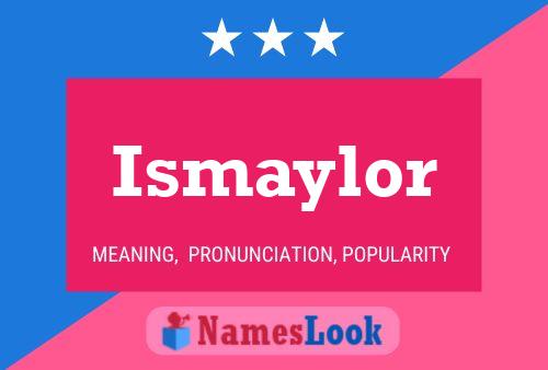 Ismaylor Name Poster