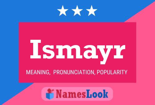 Ismayr Name Poster