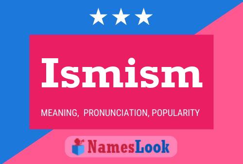 Ismism Name Poster