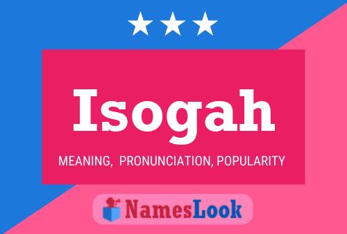 Isogah Name Poster