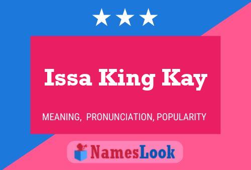 Issa King Kay Name Poster