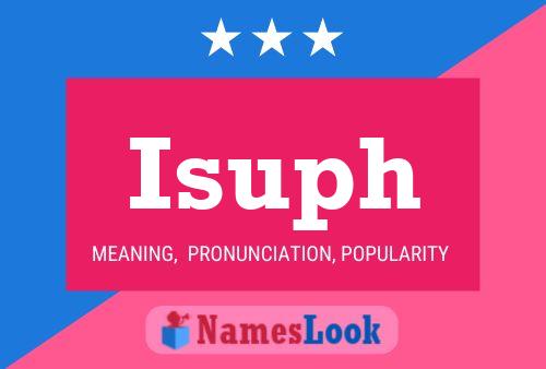 Isuph Name Poster