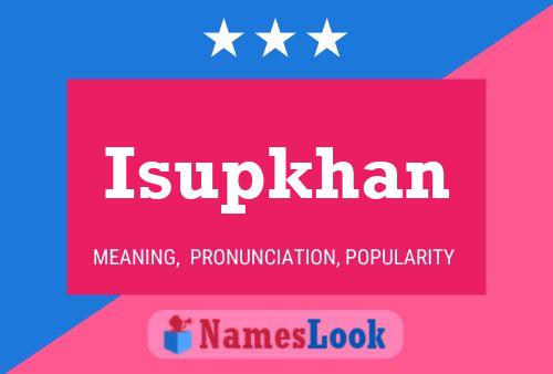 Isupkhan Name Poster