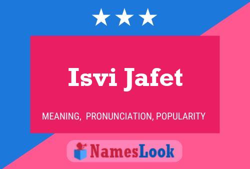 Isvi Jafet Name Poster