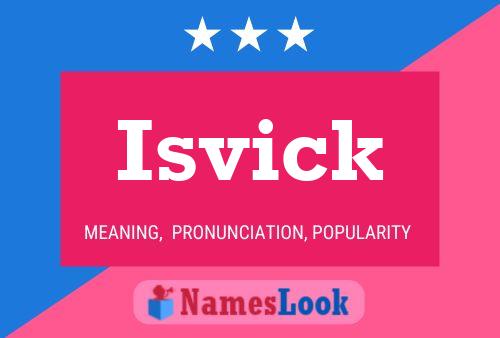 Isvick Name Poster