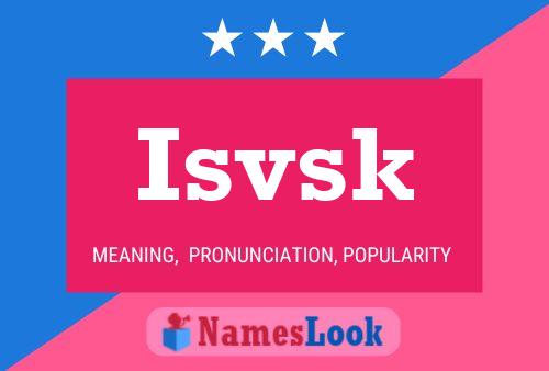 Isvsk Name Poster