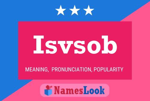 Isvsob Name Poster