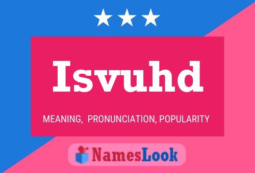 Isvuhd Name Poster