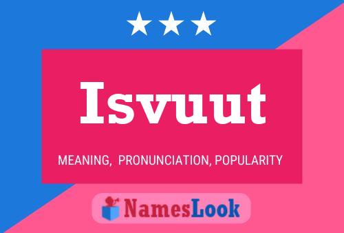 Isvuut Name Poster