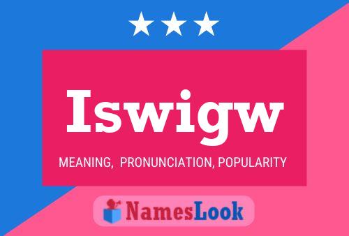 Iswigw Name Poster