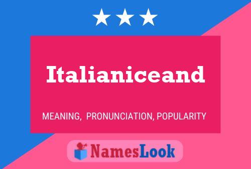 Italianiceand Name Poster