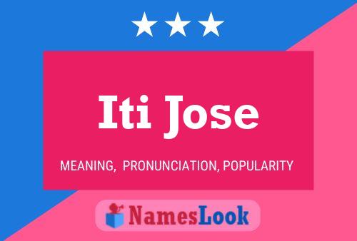 Iti Jose Name Poster