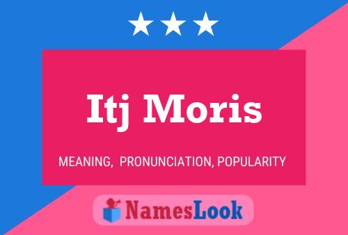 Itj Moris Name Poster