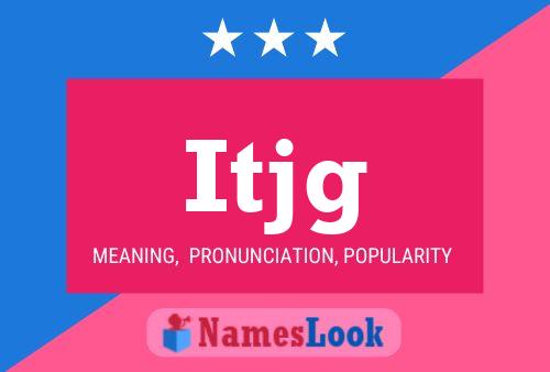 Itjg Name Poster