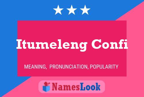 Itumeleng Confi Name Poster