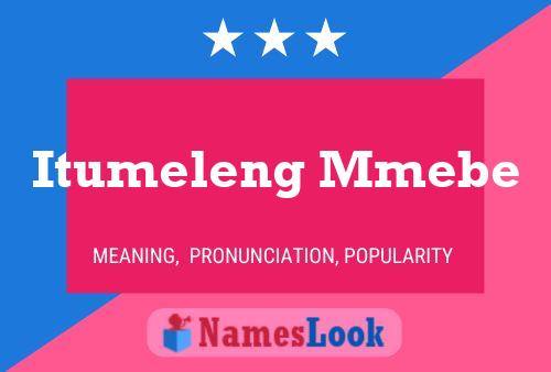 Itumeleng Mmebe Name Poster